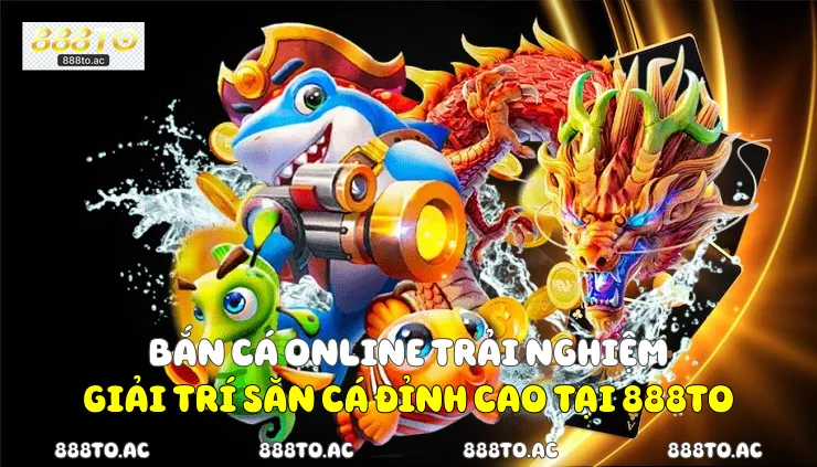 Bắn Cá Online