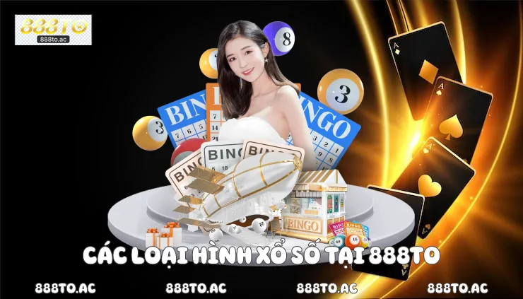 Các loại hình xổ số tại 888TO
