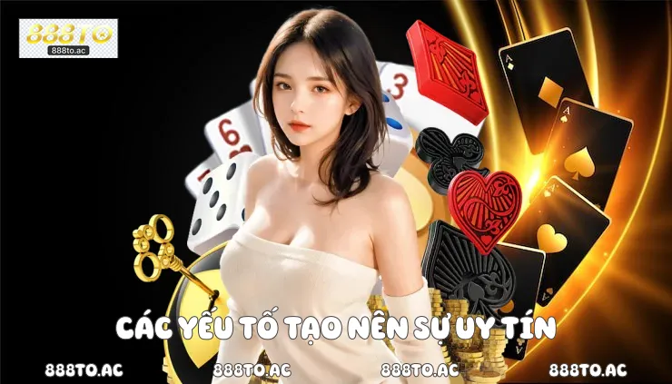 Các yếu tố tạo nên sự uy tín
