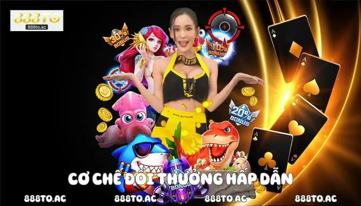 Cơ chế đổi thưởng hấp dẫn