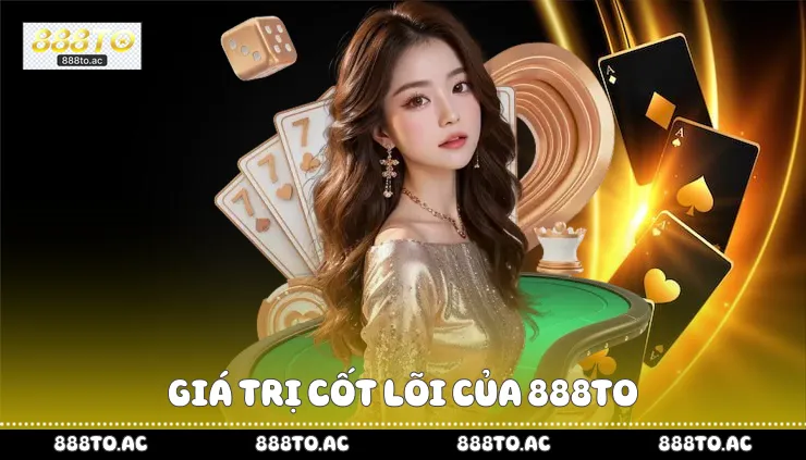 Giá trị cốt lõi của 888TO