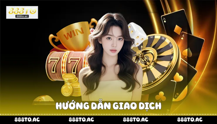 Hướng Dẫn Giao Dịch