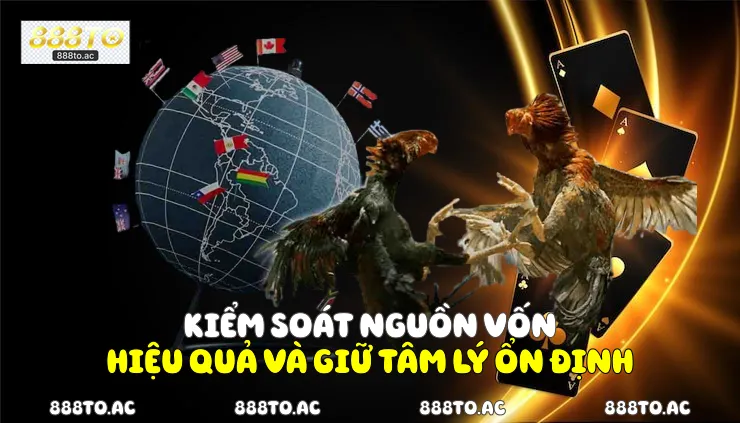Kiểm soát nguồn vốn hiệu quả và giữ tâm lý ổn định