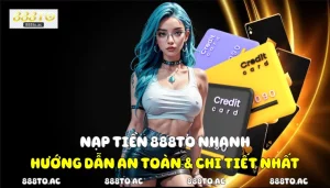 Nạp Tiền 888TO