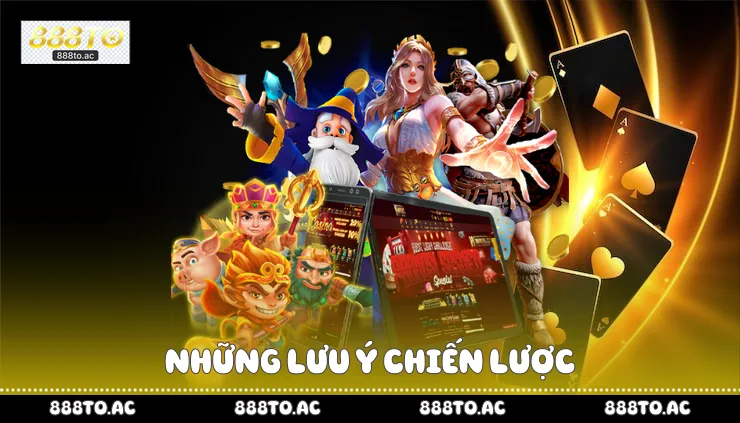 Những lưu ý chiến lược