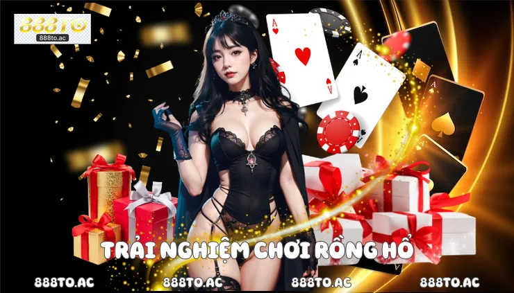 Trải nghiệm chơi rồng hổ