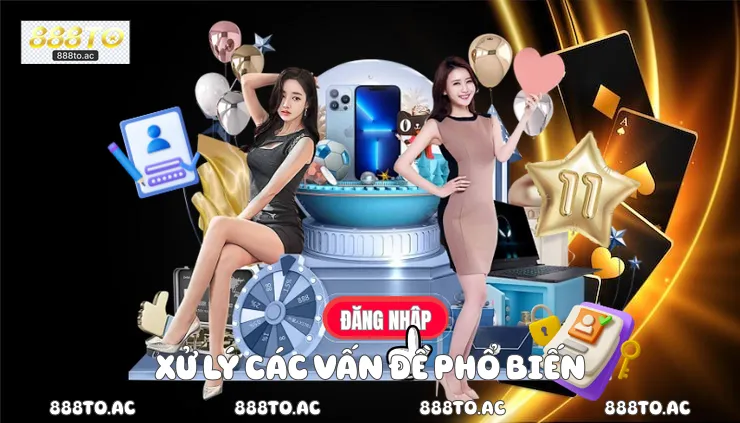 Xử lý các vấn đề phổ biến